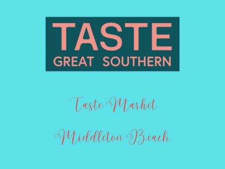 [8 MARCH] TASTE GREAT SOUTHERN, TASTE MARKET - ALBANY, WESTERN AUSTRALIA